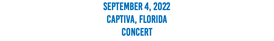 September 4, 2022 Captiva, Florida Concert